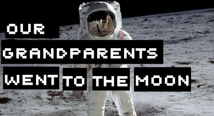 Our grandparents went to the moon
